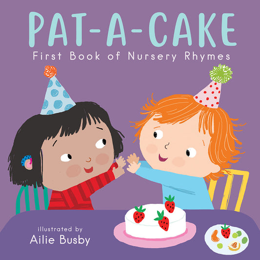 Pat-A-Cake! - First Book of Nursery Rhymes Board Book